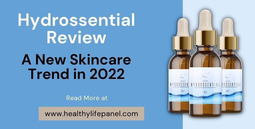 Read more about the article Hydrossential Review: A New Skincare Trend in 2022?