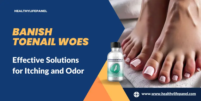Read more about the article Banish Toenail Woes: Effective Solutions for Itching and Odor